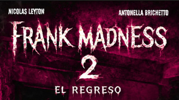 Gran Estreno: Frank Madness 2 - El Regreso
